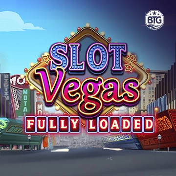 Bigtime : Slot Vegas - Fully Loaded - LETSEBET77