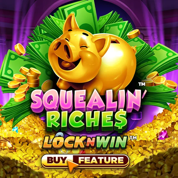 Squealin Riches - LETSEBET77